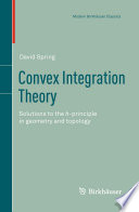 Convex Integration Theory Solutions to the H-Principle in Geometry and Topology.