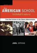 The American school : a global context : from the Puritans to the Obama administration /