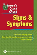 Nurse's Quick Check : Signs and Symptoms.