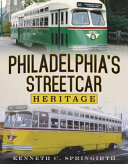 Philadelphia's streetcar heritage /