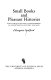 Small books and pleasant histories : popular fiction and its readership in seventeenth century England /