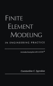 Finite element modeling in engineering practice : includes examples with ALGOR /