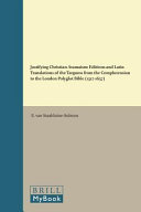 Justifying Christian Aramaism : editions and Latin translations of the Targums from the Complutensian to the London Polyglot Bible (1517-1657) /