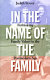 In the name of the family : rethinking family values in the postmodern age /