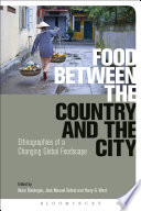 Food Between the Country and the City : Ethnographies of a Changing Global Foodscape.