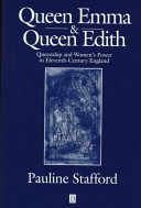 Queen Emma and Queen Edith : queenship and women's power in eleventh-century England /