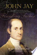 John Jay : founding father /