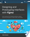 Designing and Prototyping Interfaces with Figma Learn Essential UX/UI Design Principles by Creating Interactive Prototypes for Mobile, Tablet, and Desktop.