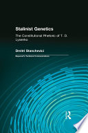 Stalinist genetics : the constitutional rhetoric of T.D. Lysenko /