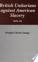 British Unitarians against American slavery, 1833-65 /