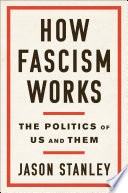 How fascism works : the politics of us and them /