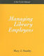 Managing library employees : a how-to-do-it manual /