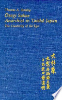 Ōsugi Sakae, anarchist in Taishō Japan : the creativity of the ego /