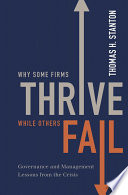 Why some firms thrive while others fail : governance and management lessons from the crisis /