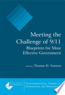 Meeting the Challenge of 9/11 : Blueprints for More Effective Government.