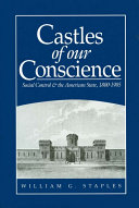 Castles of our conscience : social control and the American State, 1800-1985 /