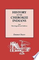 History of the Cherokee Indians and their legends and folk lore /