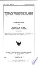 Referral from Independent Counsel Kenneth W. Starr in conformity with the requirements of Title 28, United States Code, section 595(c) : communication from Kenneth W. Starr, independent counsel, transmitting a referral to the United States House of Representatives filed in conformity with the requirements of Title 28, United States Code, section 595(c).