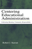 Centering Educational Administration : Cultivating Meaning, Community, Responsibility.