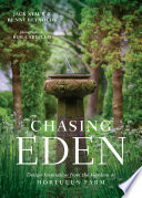 Chasing Eden : design inspiration from the gardens at Hortulus Farm /