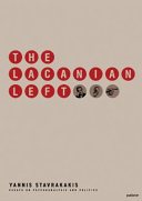 The Lacanian left : psychoanalysis, theory, politics /