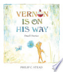 Vernon is on his way : small stories /