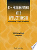 C++ programming with applications in administration, finance, and statistics /
