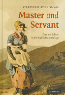 Master and servant : love and labour in the English industrial age /