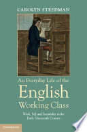 An everyday life of the English working class : work, self and sociability in the early nineteenth century /