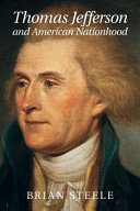 Thomas Jefferson and American Nationhood /