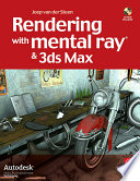 Rendering with Mental ray & 3Ds Max /