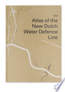 Atlas of the New Dutch Water Defence Line /