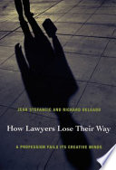 How Lawyers Lose Their Way A Profession Fails Its Creative Minds /