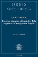 L'antonymie : fonctions sémantico-référentielles de la co-présence d'antonymes en français /