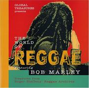 Global Treasures presents The world of reggae featuring Bob Marley : treasures from Roger Steffens' reggae archives.