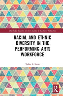Racial and ethnic diversity in the performing arts workforce /
