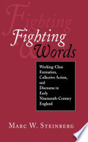 Fighting words : working-class formation, collective action, and discourse in early nineteenth-century England /