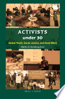 Activists under 30 : global youth, social justice, and good work /