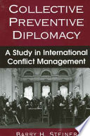 Collective preventive diplomacy : a study in international conflict management /