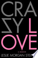 Crazy love : a memoir /