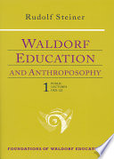 Waldorf education and anthroposophy 1 : nine public lectures, February 23, 1921-September 16, 1922 /