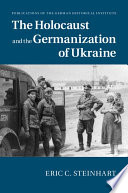 The Holocaust and Germanization of Ukraine /