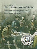 The patriot behind the pot : a historical and archaeological study of ceramics, glassware and politics in the Dutch household of the Revolutionary Era: 1780-1815 /