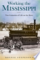 Working the Mississippi : two centuries of life on the river /