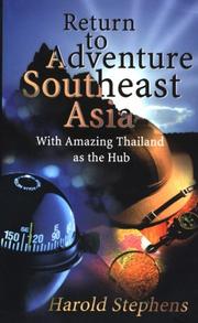 Return to adventure Southeast Asia : with amazing Thailand as the hub /