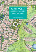John Nolen : landscape architect and city planner /