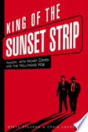 King of the Sunset Strip : hangin' with Mickey Cohen and the Hollywood mob /