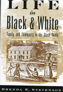 Life in black and white : family and community in the slave South /