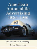 American automobile advertising, 1930-1980 : an illustrated history /