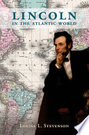 Lincoln in the Atlantic World /